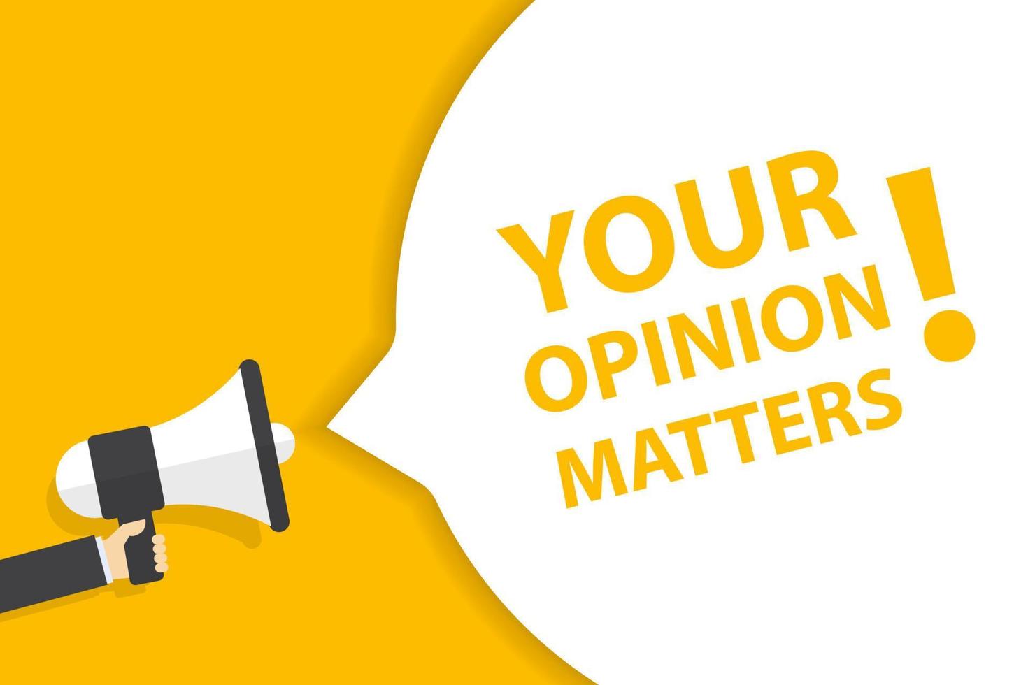 hand holding megaphone with your opinion matters speech bubble banner vector with copy space for business, marketing, flyers, banners, presentations, and posters. illustration