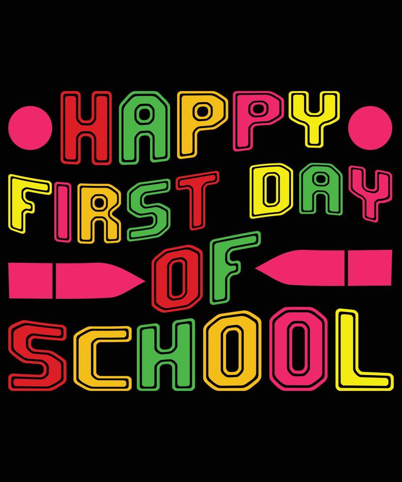 Happy First Day of School T-shirt Design vector