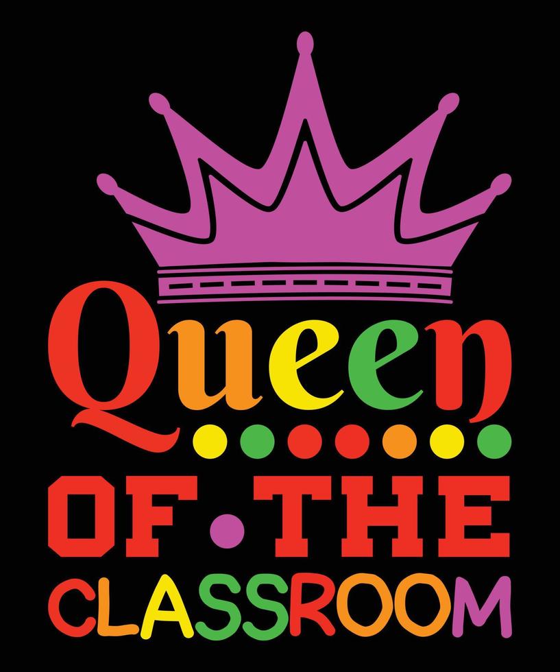 Queen of the Classroom T-shirt Design 10523580 Vector Art at Vecteezy