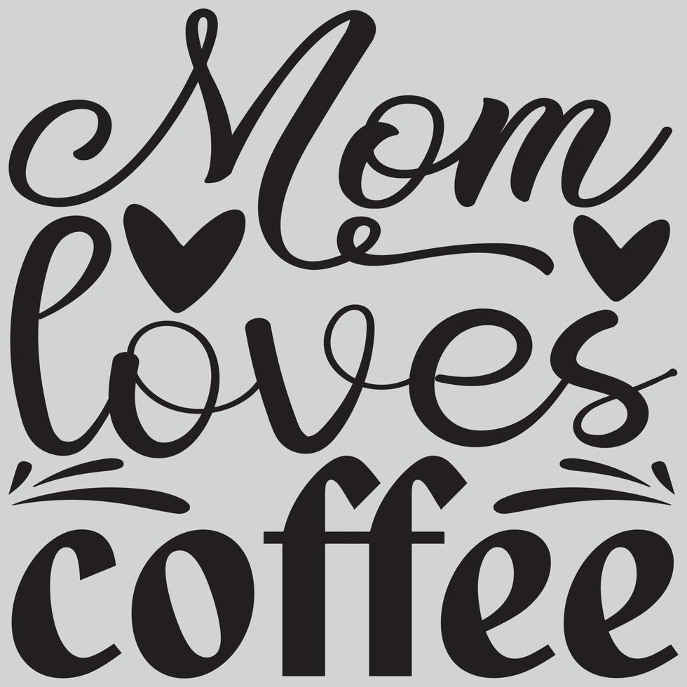 Mom loves coffee vector