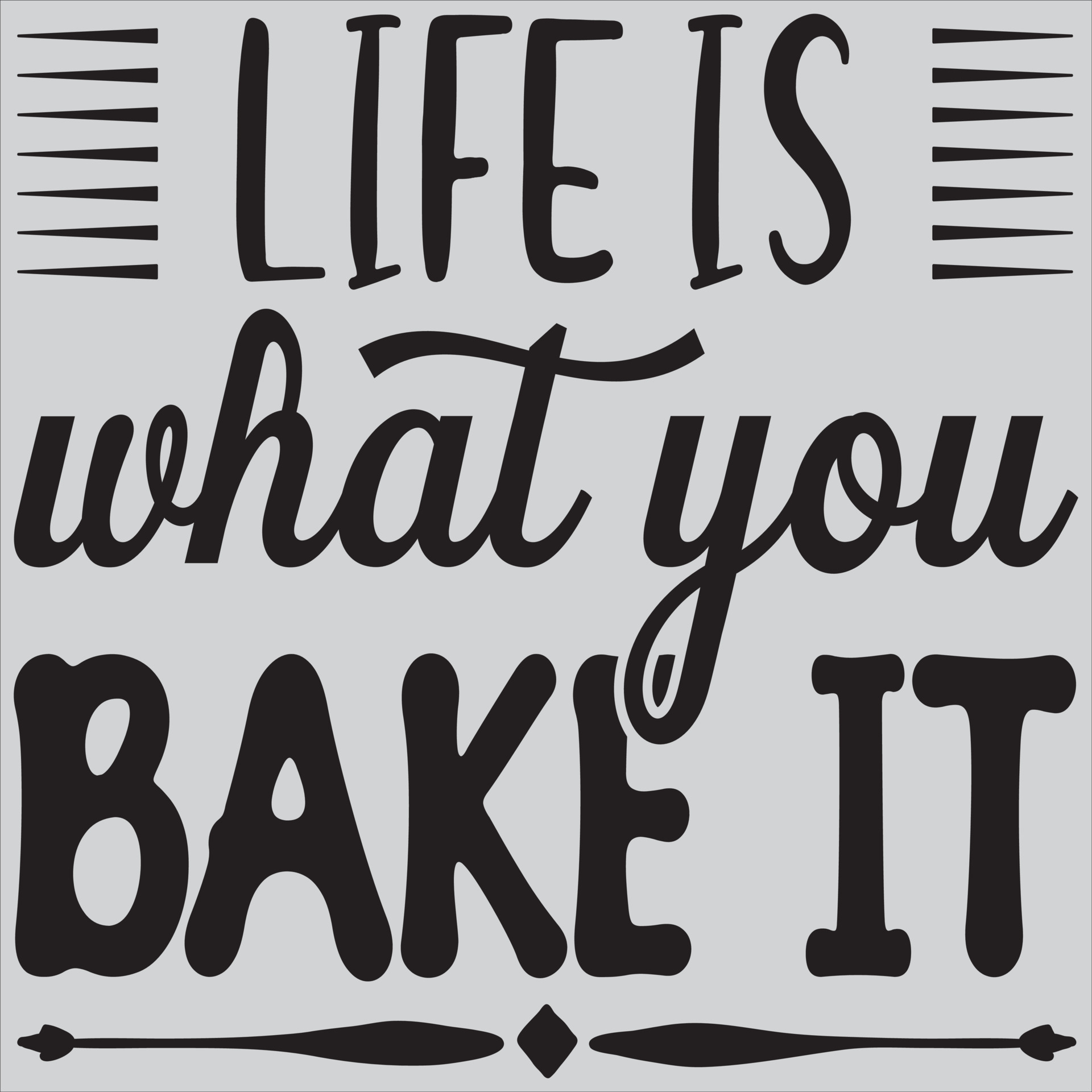 Life is what you bake it 10524045 Vector Art at Vecteezy