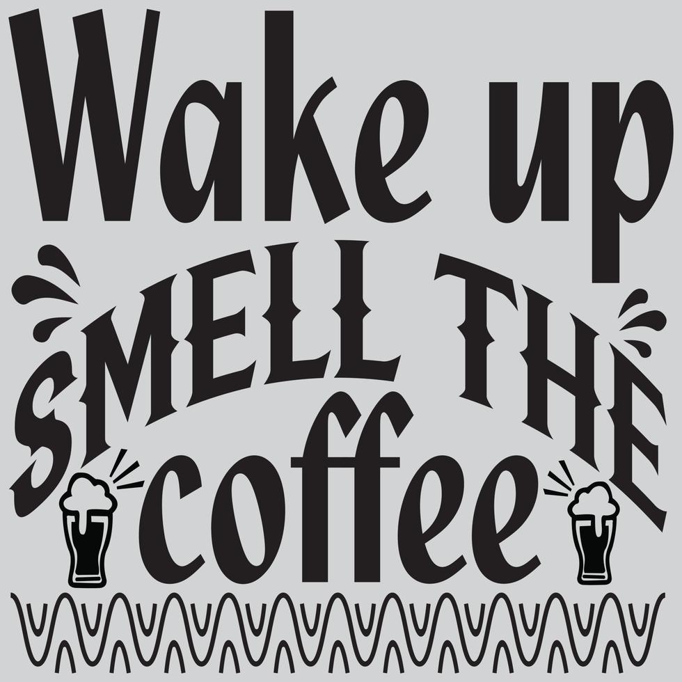 Wake up smell the coffee vector