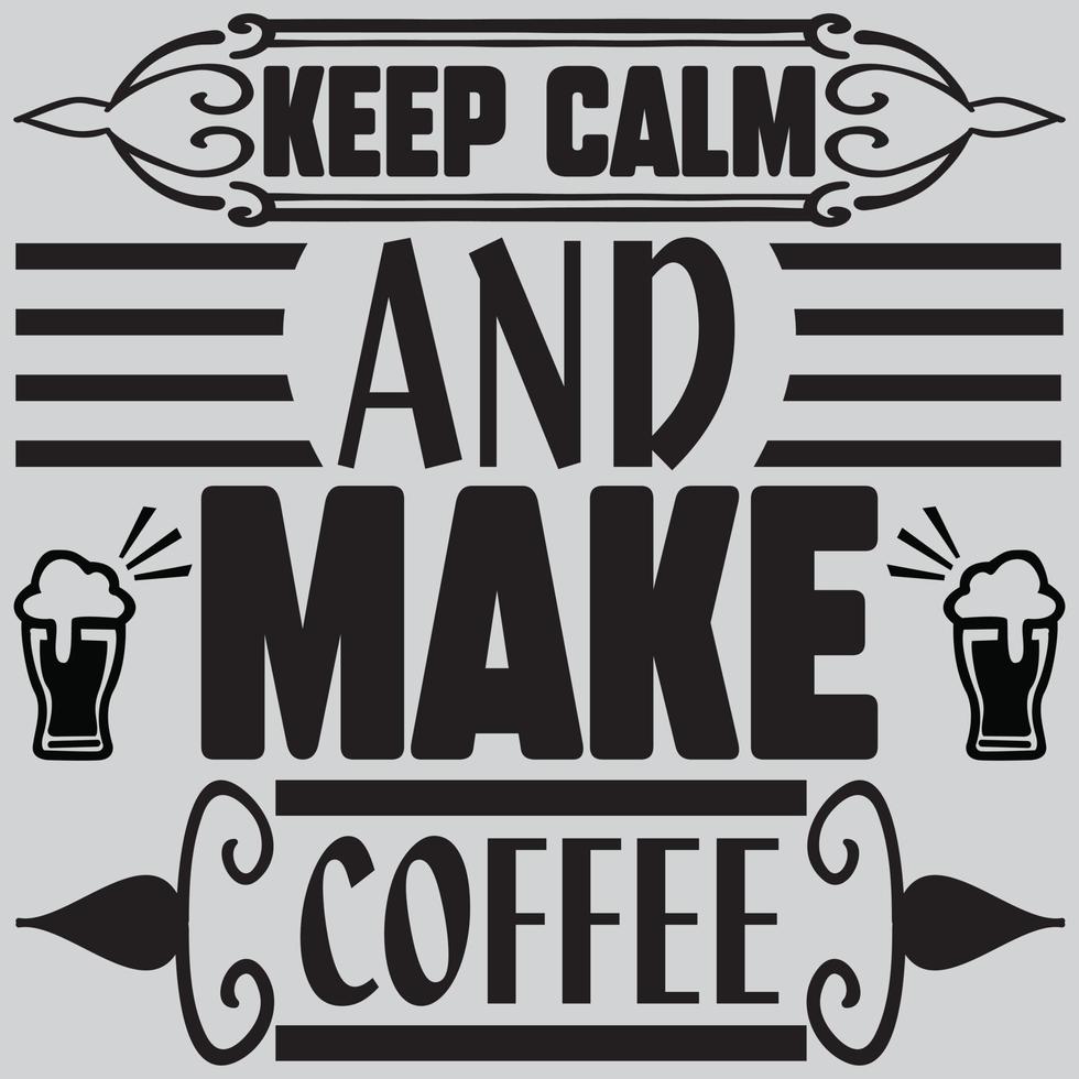Keep calm and make coffee vector