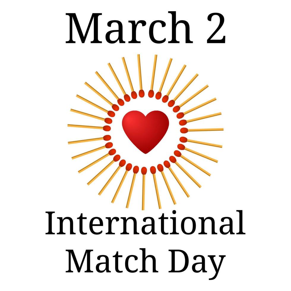 International Match Day. March 2. Frame from matchs with red heart isolated on white background. Vector illustration.