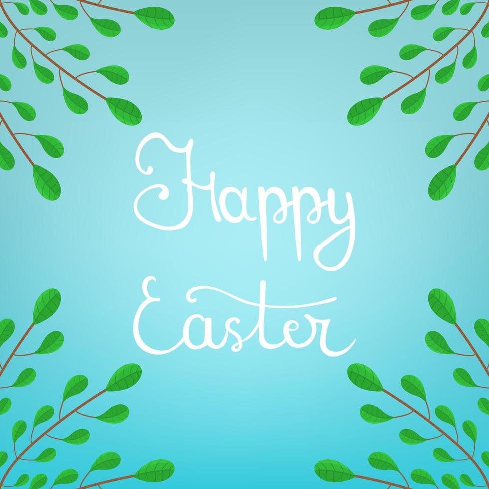 Calligraphy Lettering Happy Easter Inscription on Blue Background. Beautiful Floral Frame from Green Branches. Vector illustration for Your Design, Web.