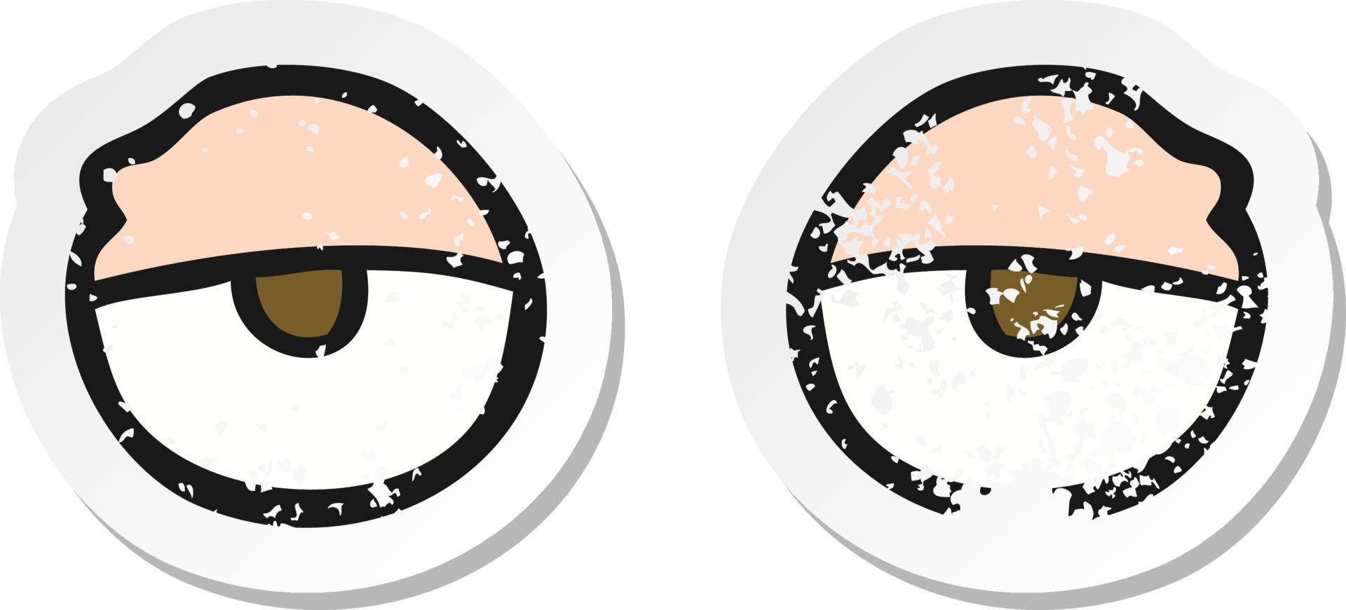 retro distressed sticker of a cartoon tired eyes vector