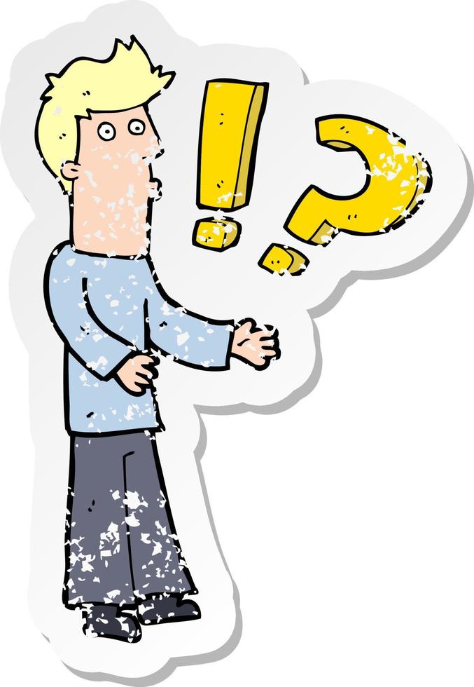 retro distressed sticker of a cartoon man asking question vector