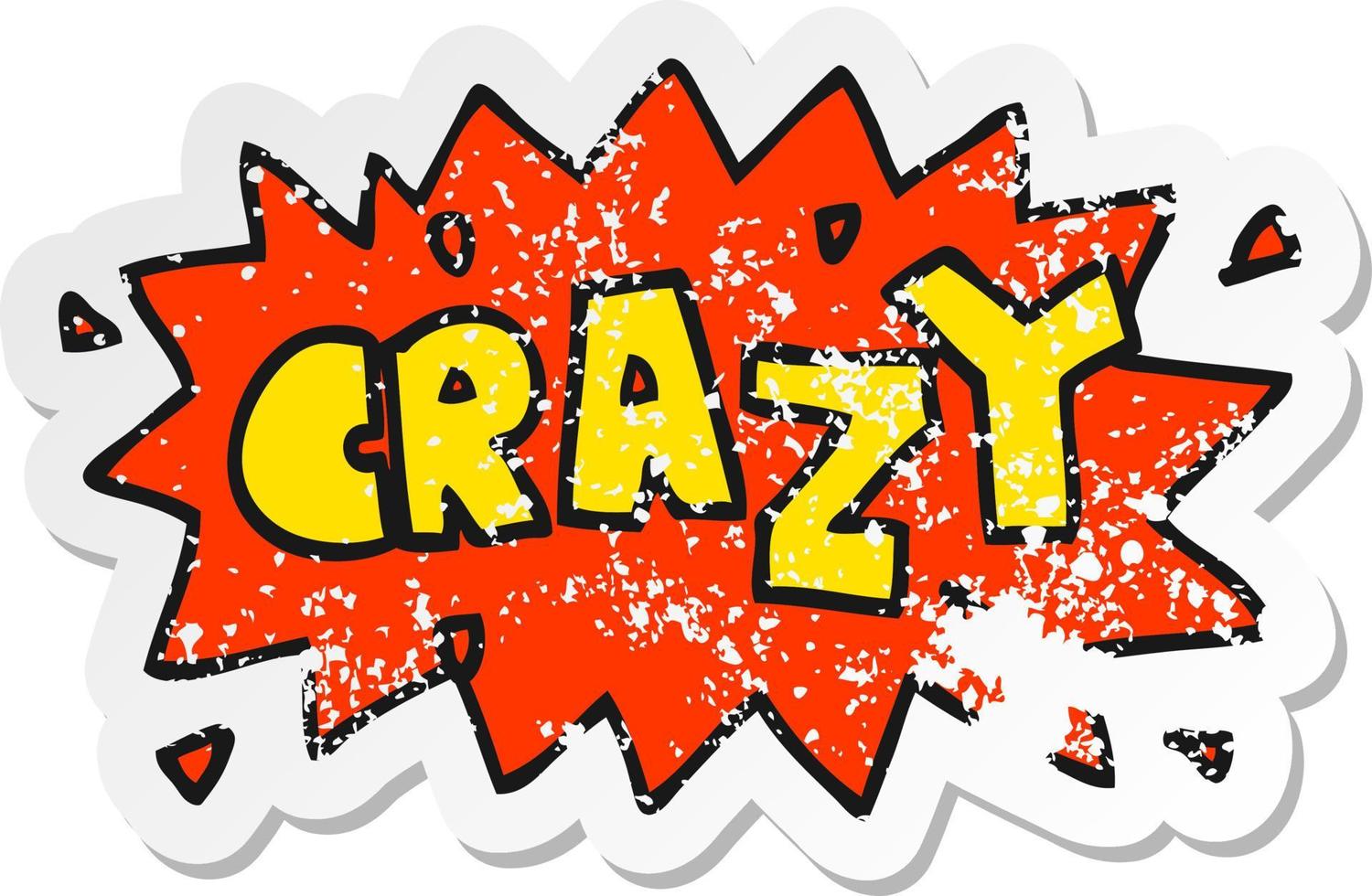 distressed sticker of a cartoon word crazy vector