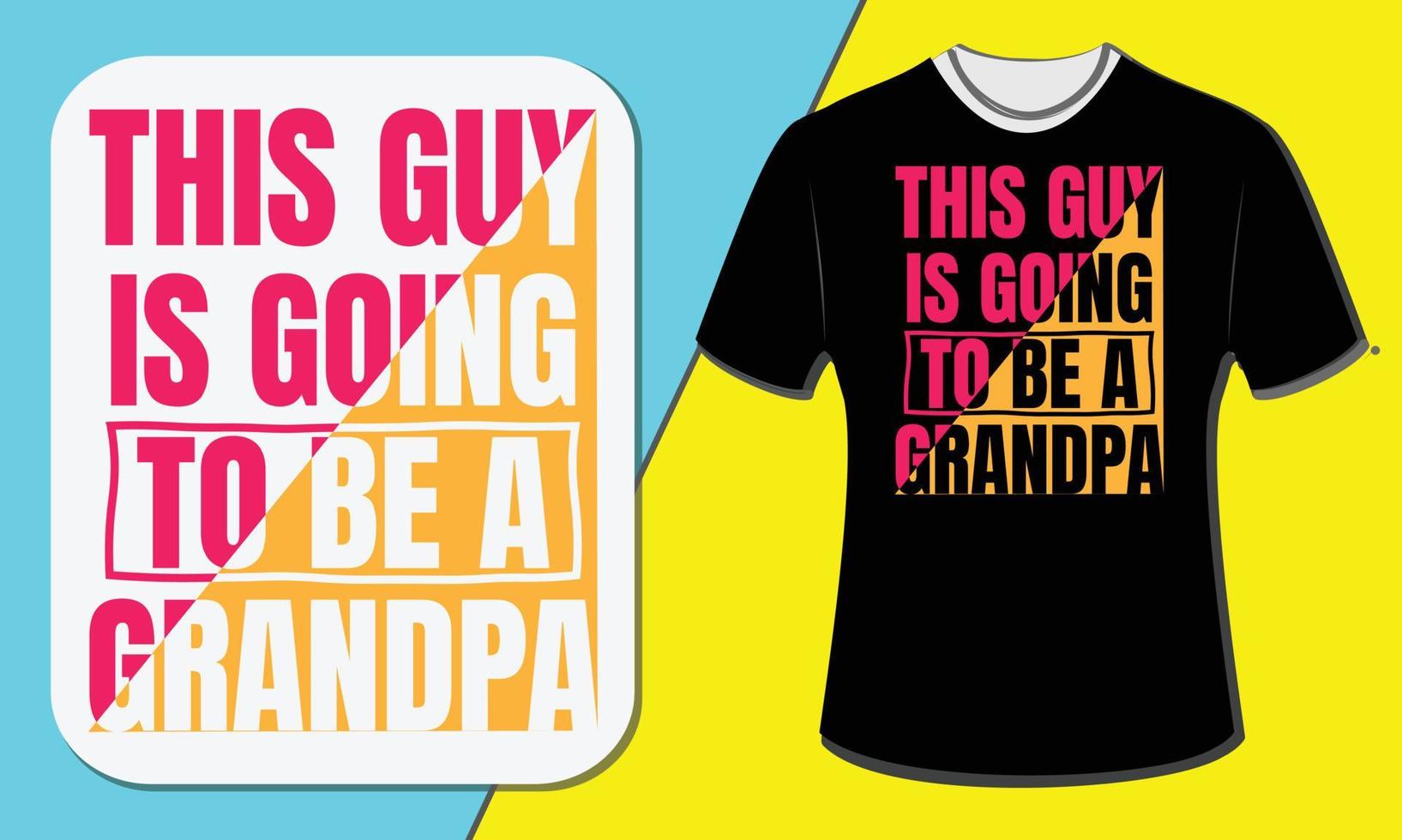 This guy is going to be a grandpa, grandparents day t-shirt design vector