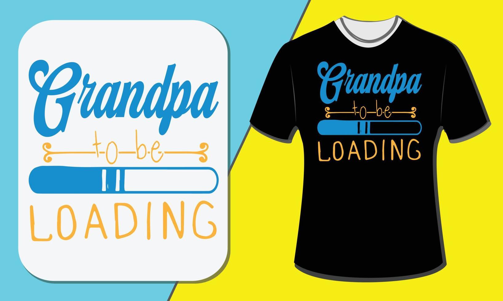 Grandpa to be loading, grandparent's day t-shirt design vector