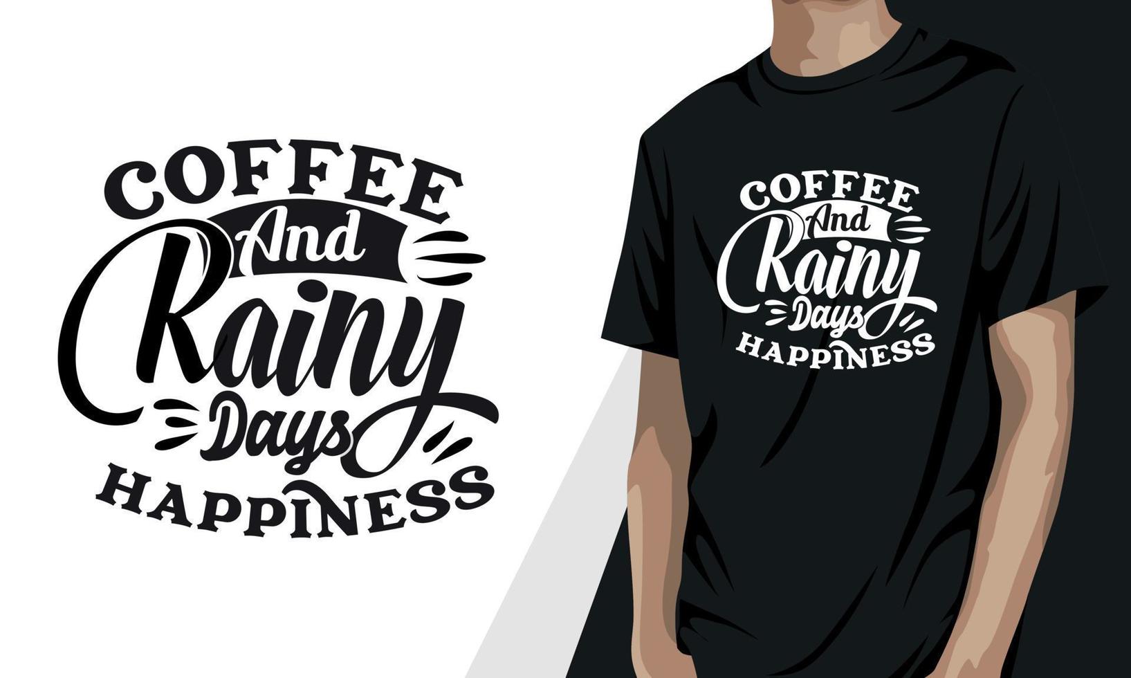 felicidad de café y días lluviosos, diseño de camiseta de café vector