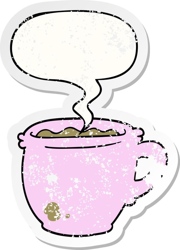 cartoon hot cup of coffee and speech bubble distressed sticker vector