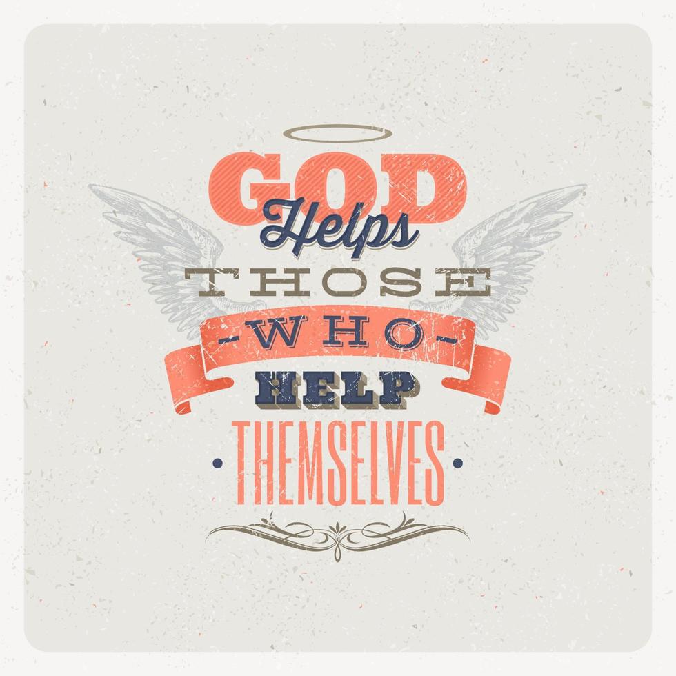 Quote Typographical Background. God helps those who help themselves. Vector design