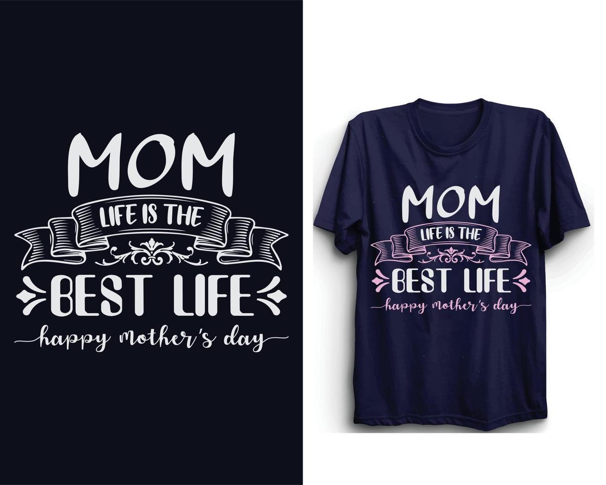 Mom life is the best life, Mother's day Mother's day vector, Mother's day SVG vector