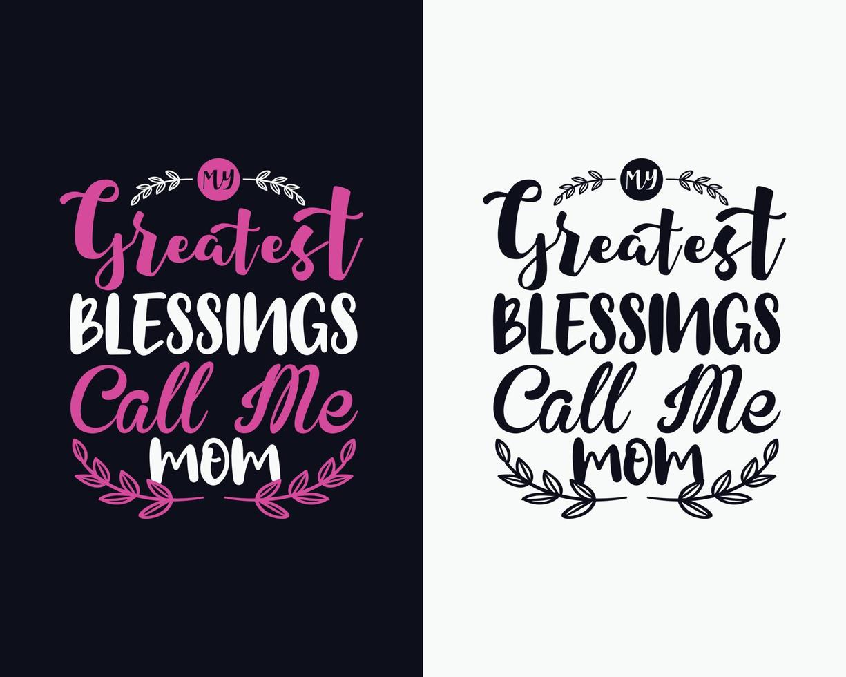 Mothers day t shirt design, My favorite people call me mom, Happy mothers day. Mother's day svg vector