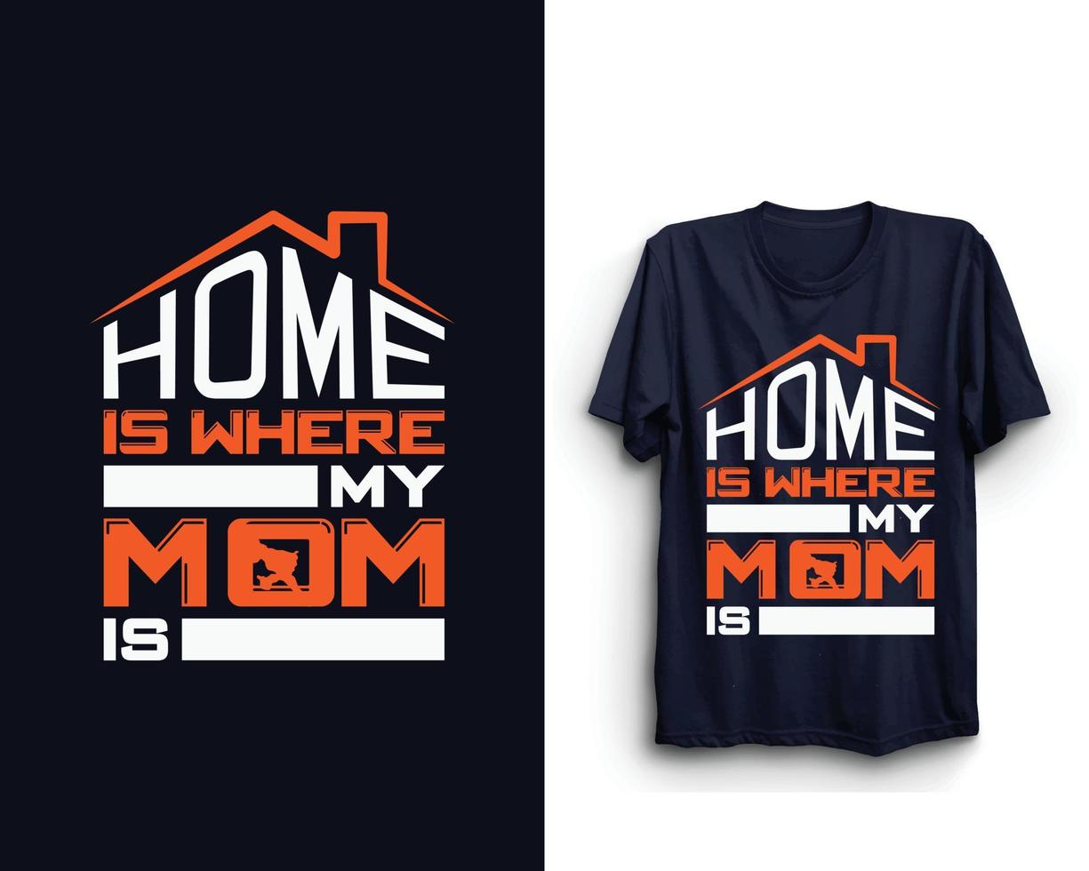 el hogar es donde está mi mamá, el diseño de la camiseta del día de la madre, el diseño del vector del día de la madre