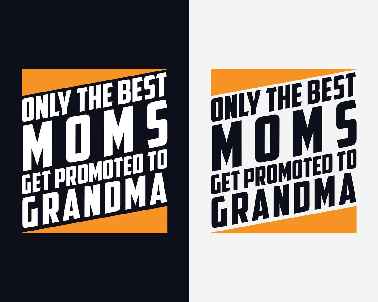 solo las mamás increíbles son ascendidas a abuela, diseño de camisetas del día de la madre, feliz día de la madre, anuncio de embarazo vector