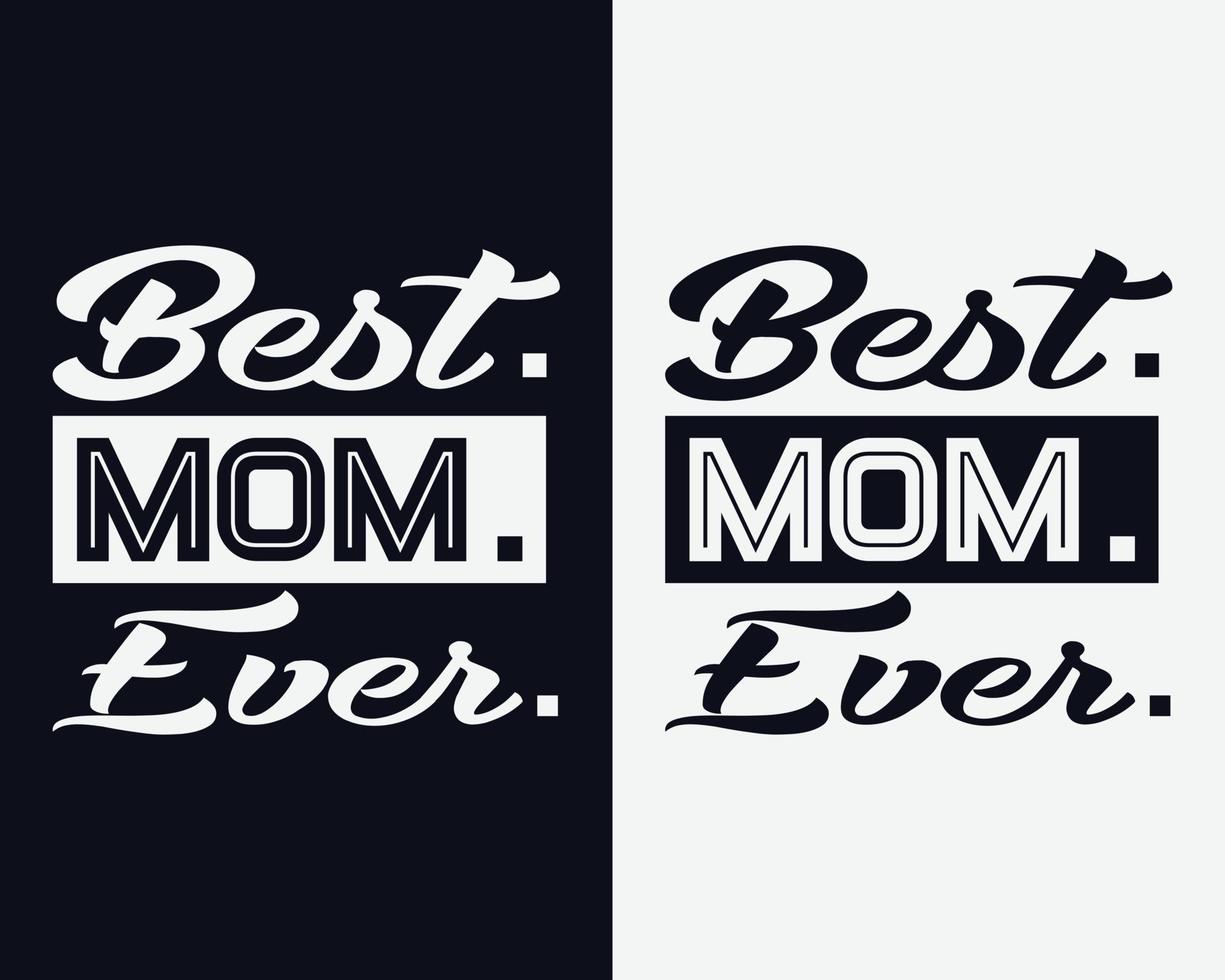 Best mom ever, Mother's day t shirt design, Mother's day, Mother's day SVG vector