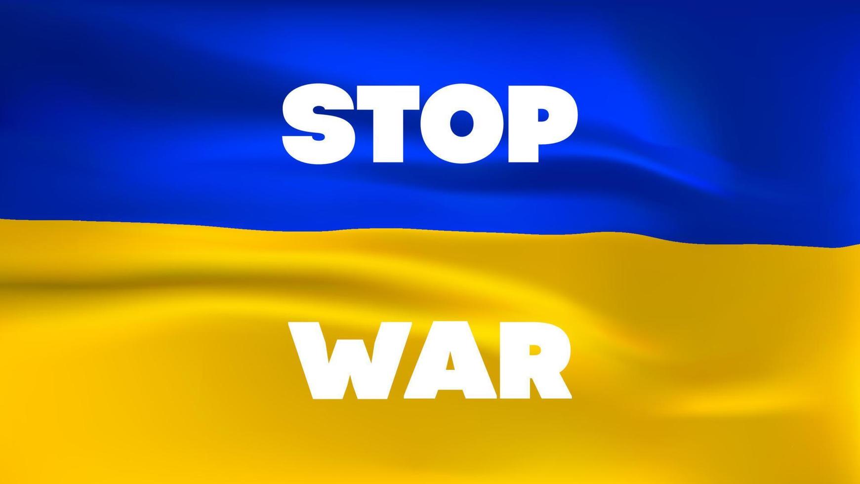 Blue yellow ukrainian flag with stop war in ukraine lettering. Stop Russia agression against Ukraine. vector