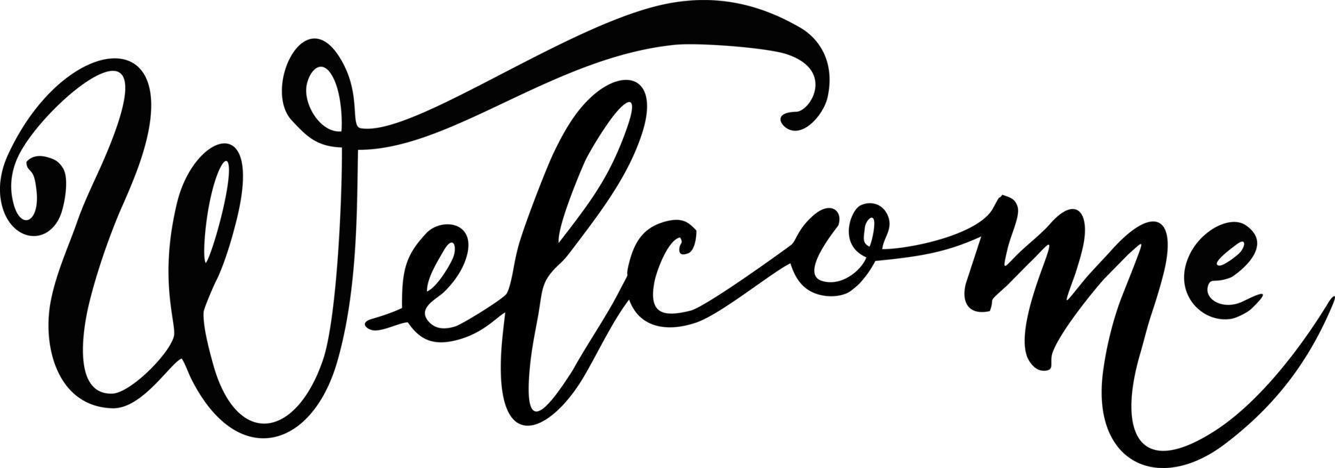 Welcome - calligraphic inscription with smooth lines. Brush lettering calligraphy hand drawn banner vector