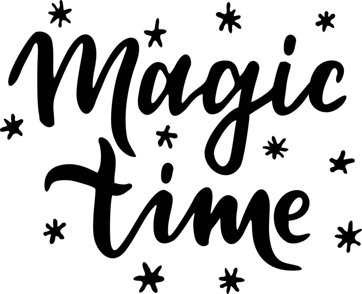 Magic time lettering. Festive typographic composition isolated. Template for greeting cards. Hand lettering inscription to holiday design, calligraphy vector illustration