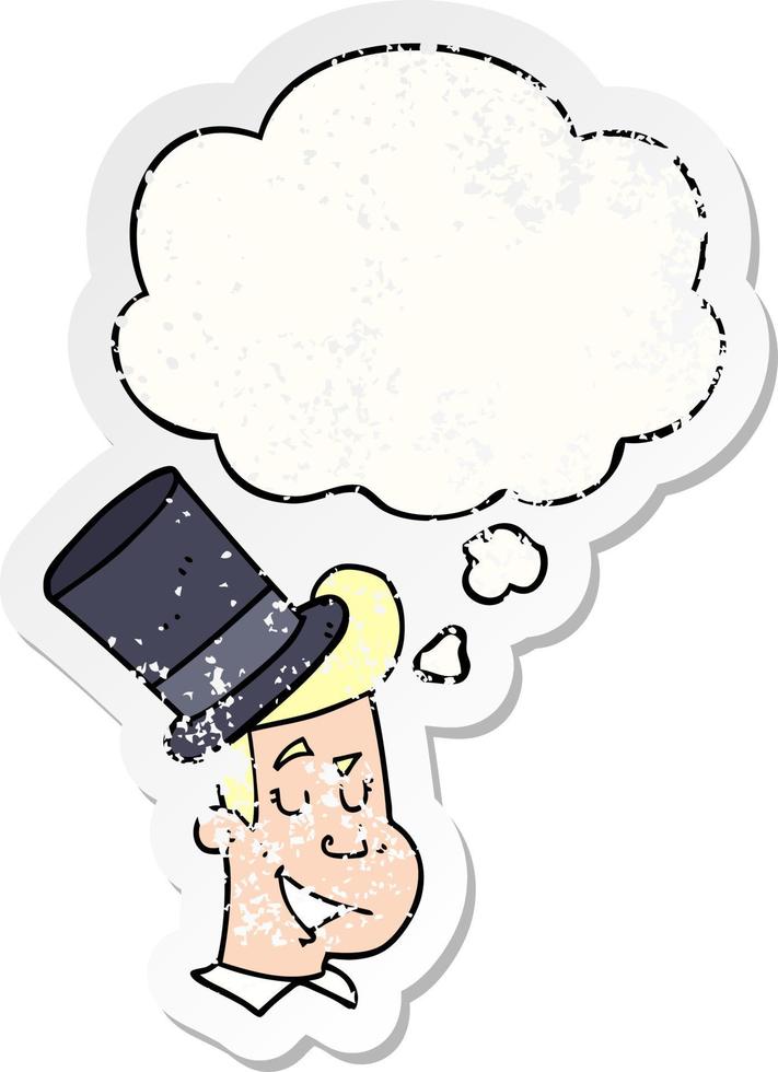 cartoon man wearing top hat and thought bubble as a distressed worn sticker vector