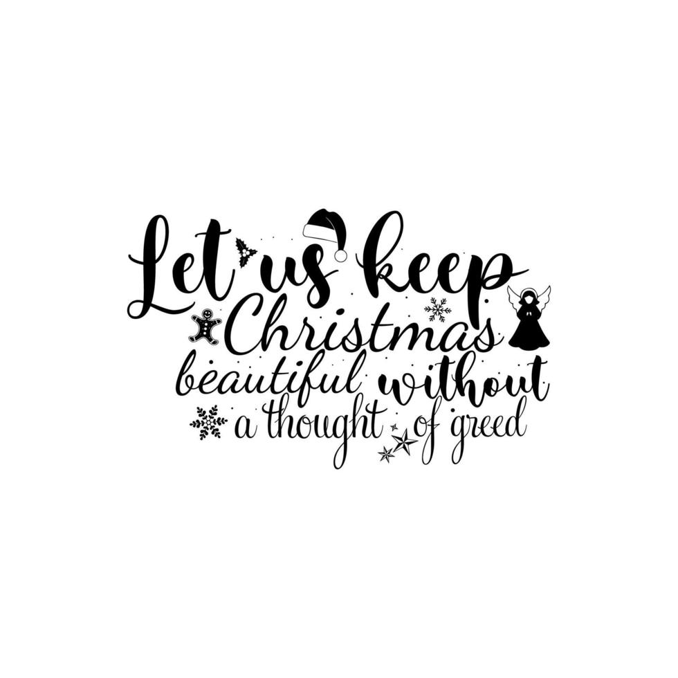 Let us keep Christmas beautiful without a thought of greed vector
