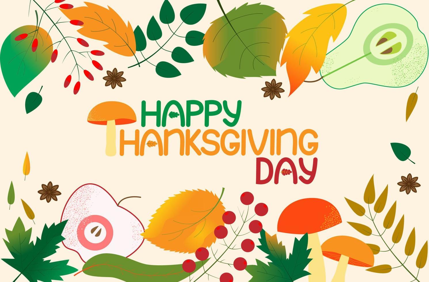 Autumn leaves, berries, mushrooms, apple, pear, star anise. Lettering design Happy Thanksgiving Day. Perfect for poster, banner, invitation, flyer, advertising. Vector illustration