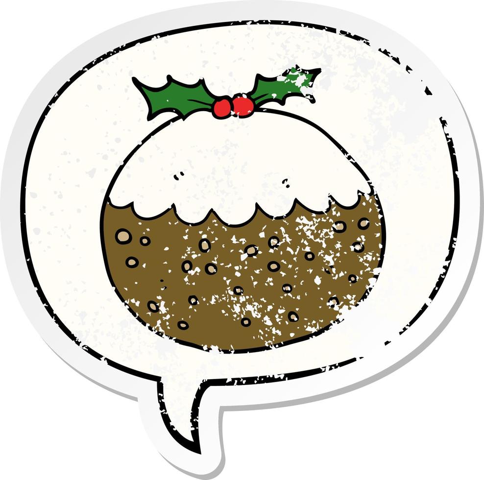 cartoon christmas pudding and speech bubble distressed sticker vector