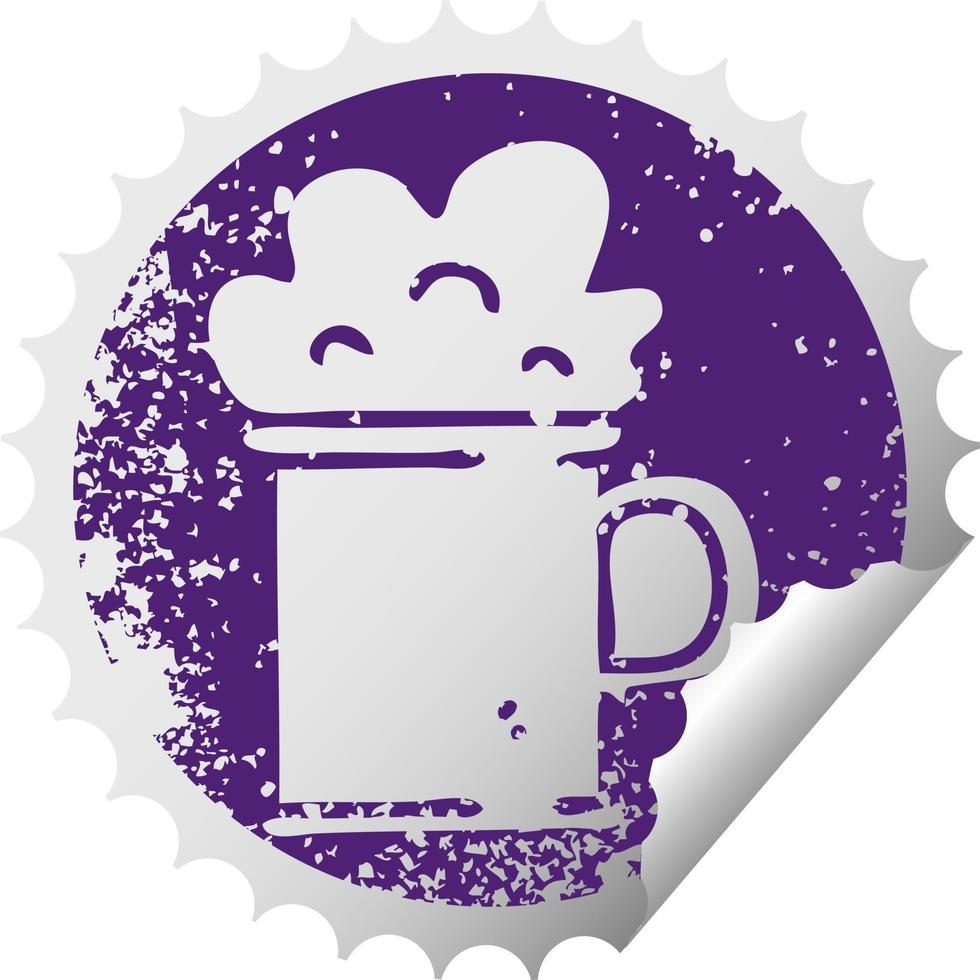 quirky distressed circular peeling sticker symbol tankard of beer vector