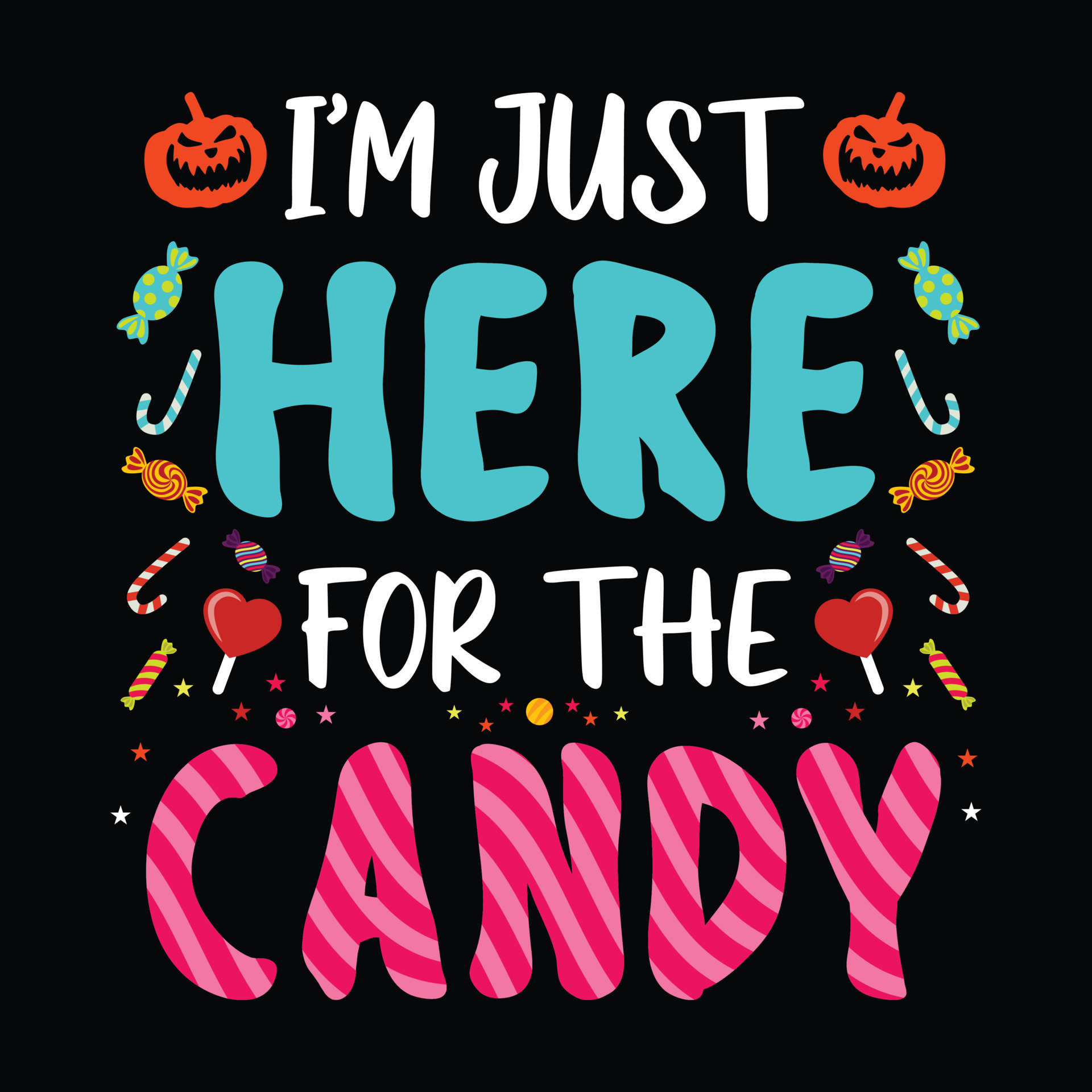 I m Just Here For The Candy Halloween Quotes T Shirt Design Vector endometriosis-diet-managing-ibs-endometriosis-symptoms