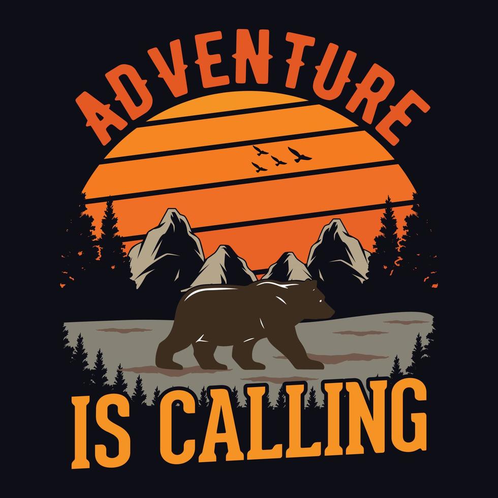 la aventura está llamando - camiseta, salvaje, tipografía, vector de montaña - camping y diseño de camisetas de aventura para los amantes de la naturaleza.