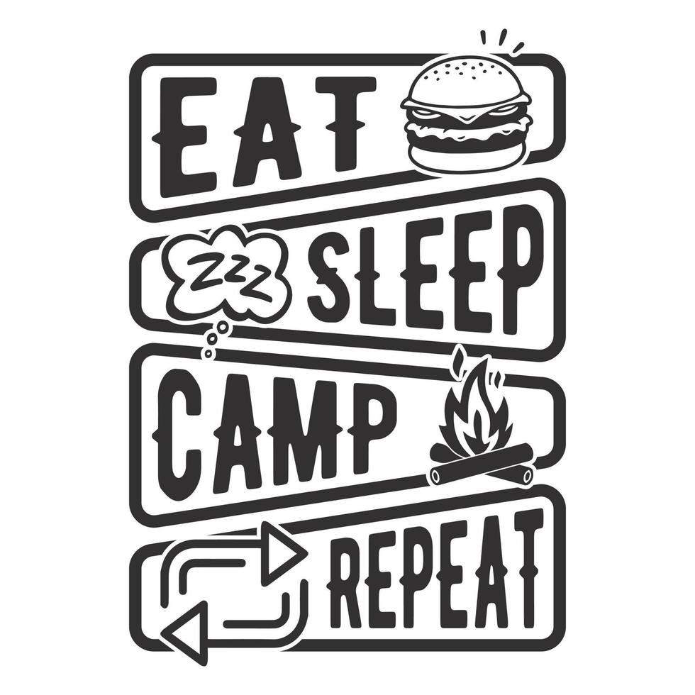 Eat sleep camp repeat - t-shirt, wild, typography, mountain vector - Camping and Adventure t shirt design for nature lover.