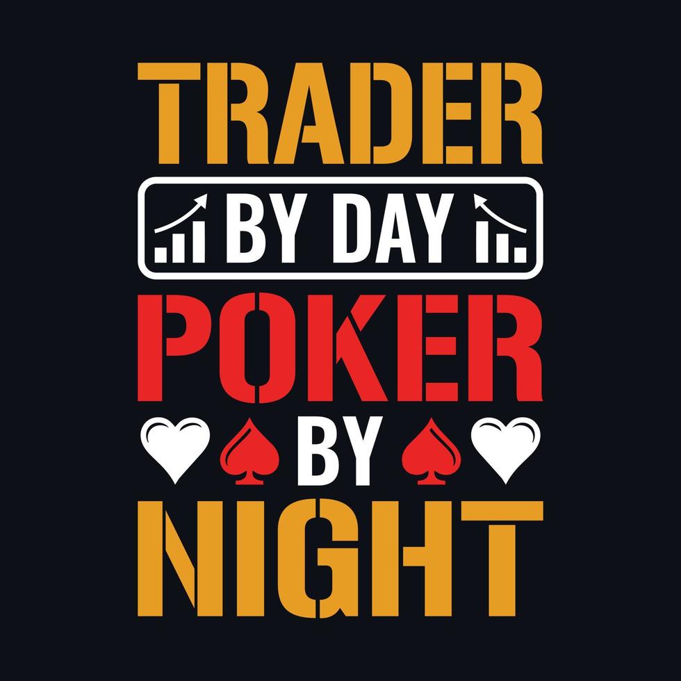 comerciante de día póquer de noche - diseño de camisetas con citas de póquer, gráfico vectorial vector
