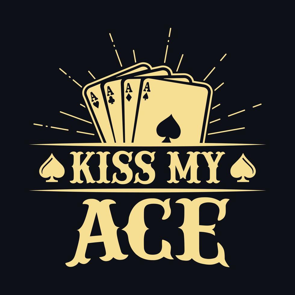 Kiss my ace - Poker quotes t shirt design, vector graphic