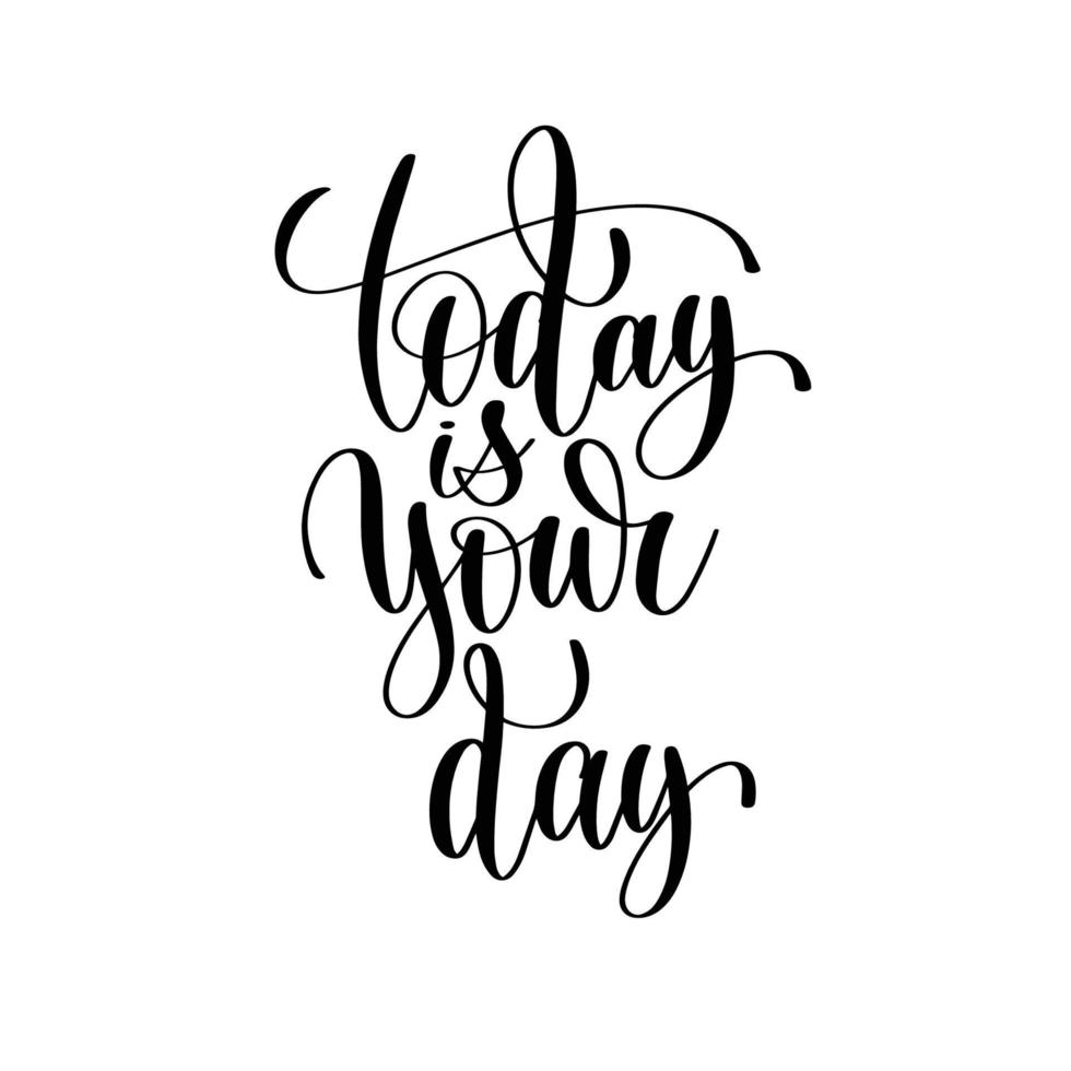 Today is Your day.Can be used for t-shirt print, mug print, pillows, fashion print design, kids wear, baby shower, greeting and postcard. t-shirt design vector