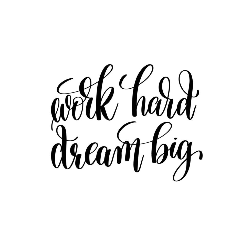 Vector poster with phrase decor elements. Typography card, image with lettering. Design for t-shirt and prints. Work hard dream big.