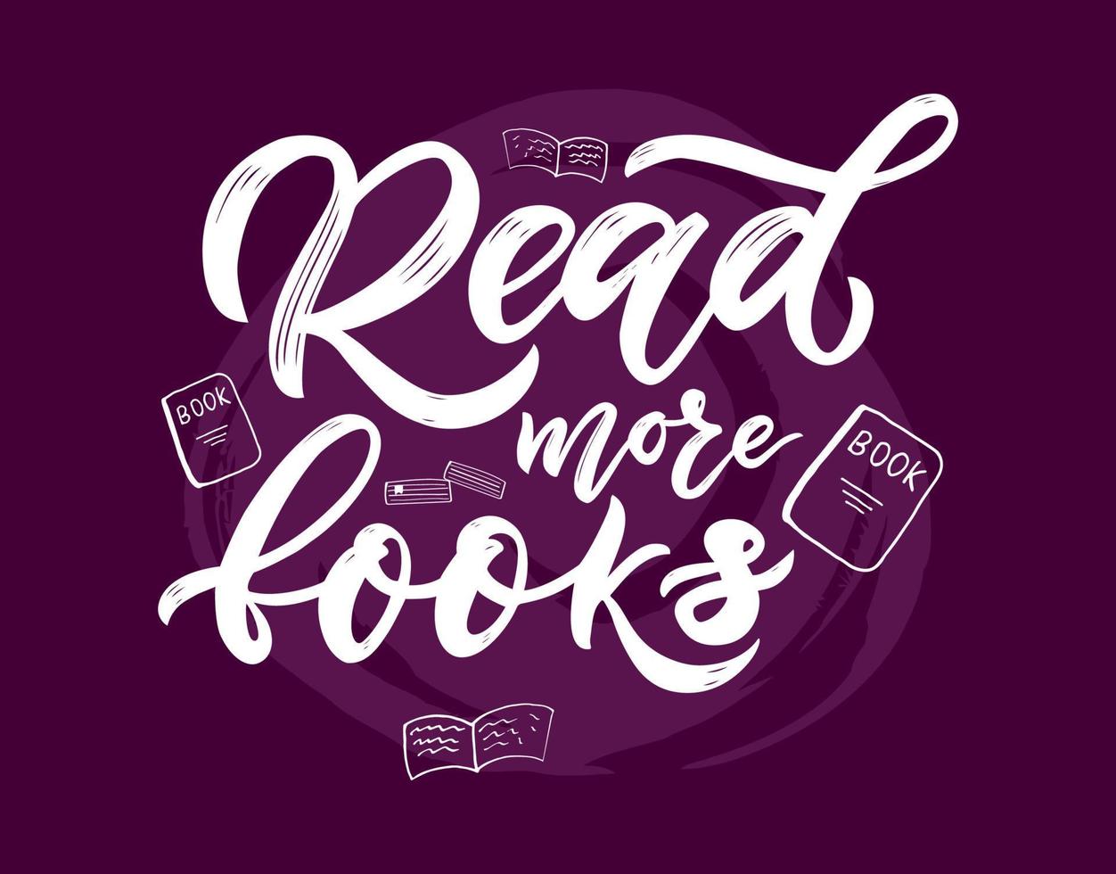 Read more books hand lettering motivational quote. Texture Script. Drawn white books on violet background. Vector illustration. Card, flyer, bookmark, web banner, poster of library. Education concept.