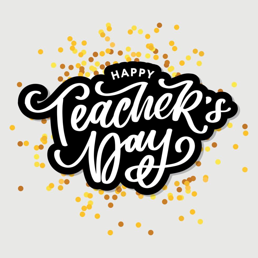 Handlettering Happy Teacher's Day. Vector illustration Great holiday gift card for the Teacher's Day.