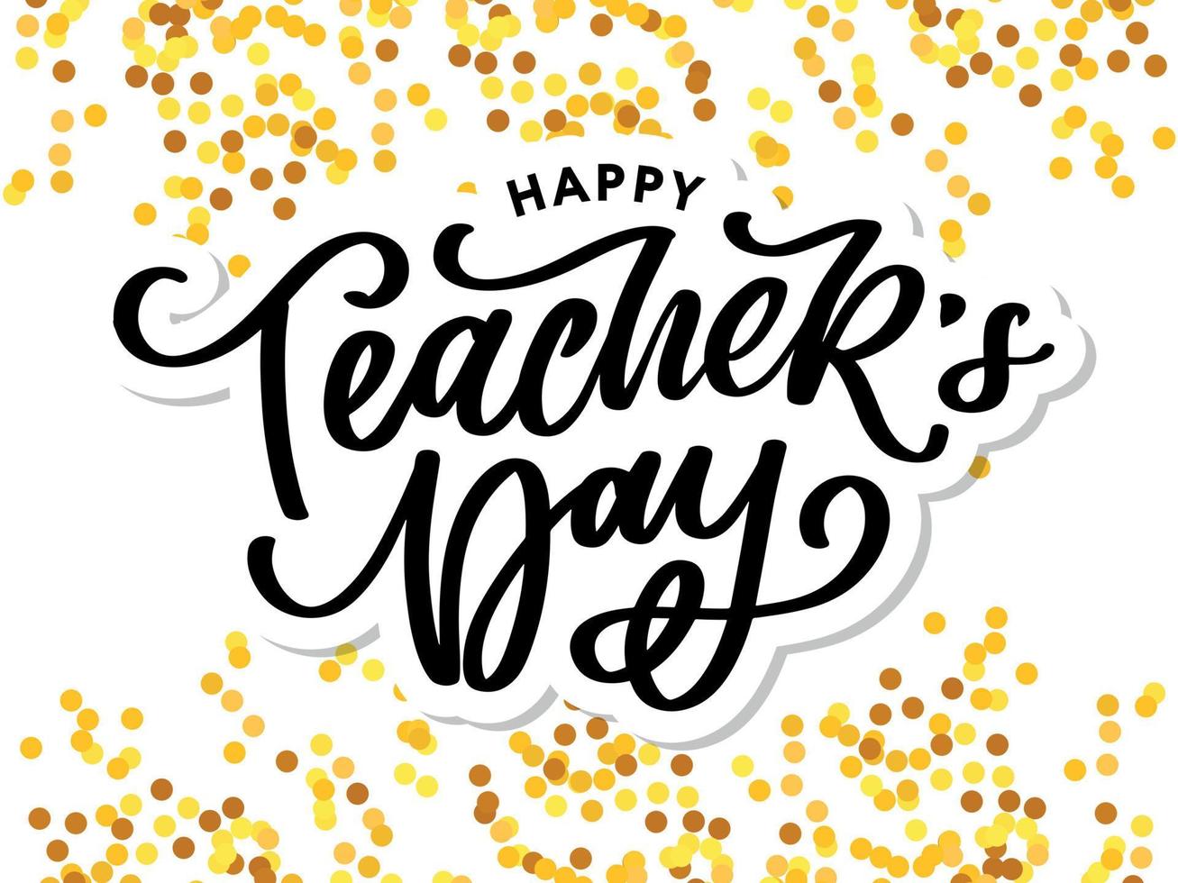 Handlettering Happy Teacher's Day. Vector illustration Great holiday gift card for the Teacher's Day.