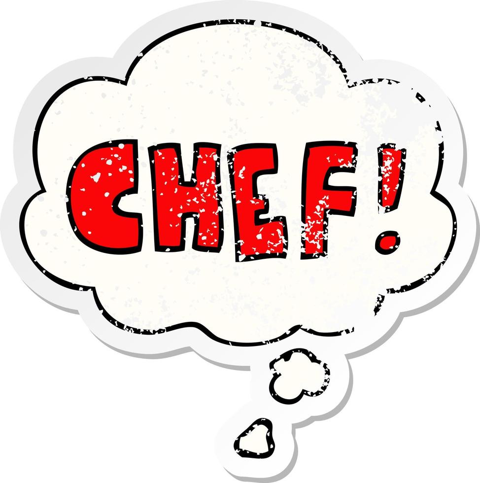 cartoon word chef and thought bubble as a distressed worn sticker vector