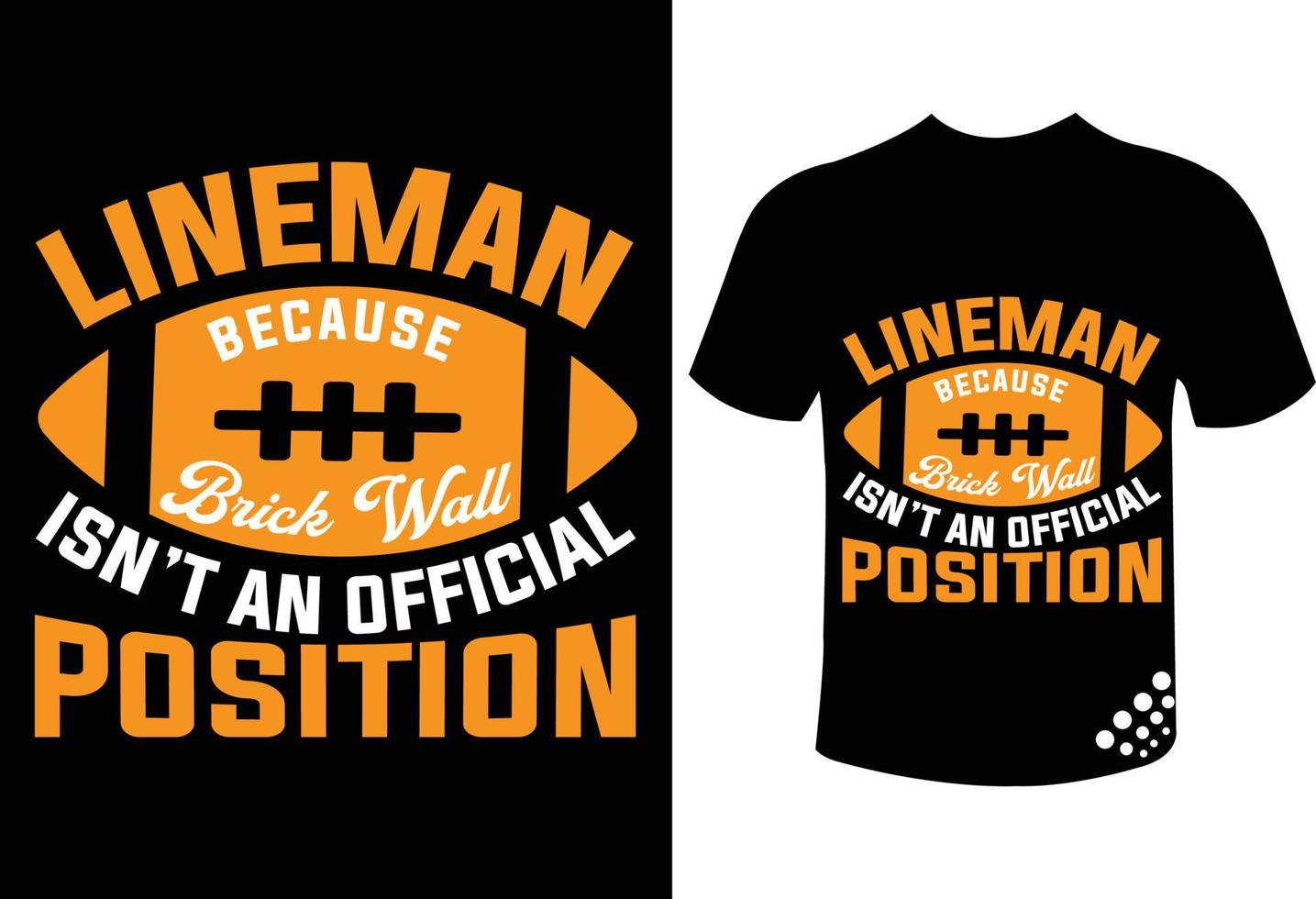 Lineman because the brick wall isn't an official position funny football t-shirt design quote vector
