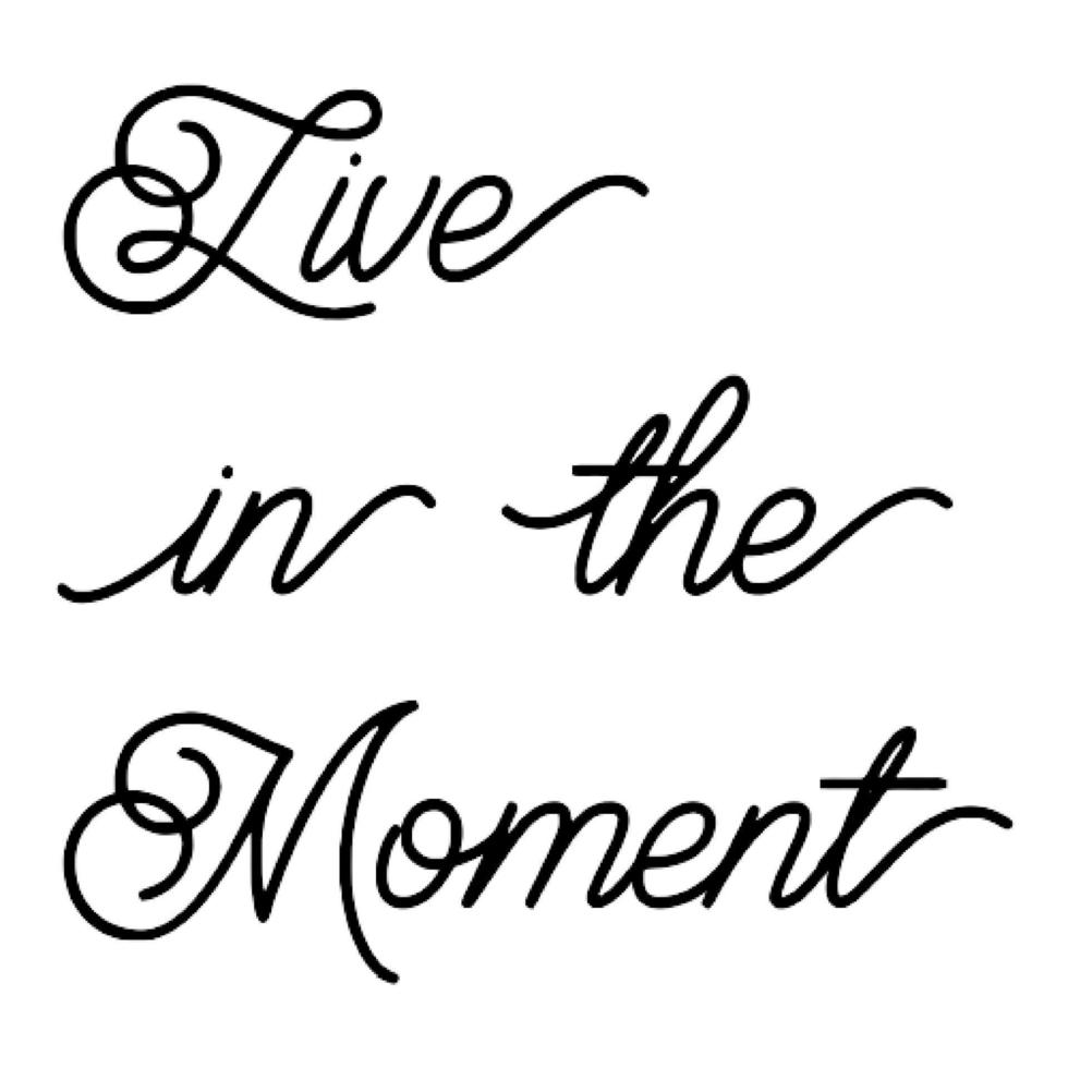 Live in the Moment Cursive Typography Lettering vector