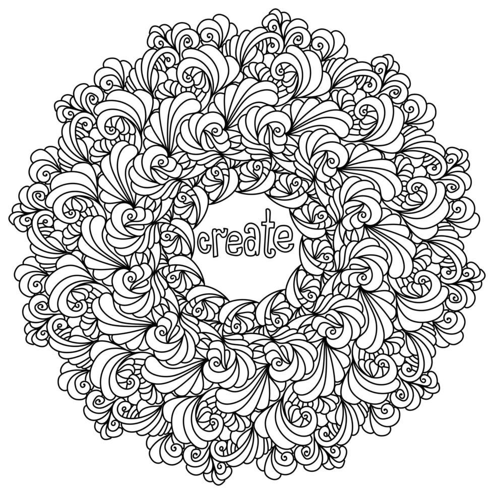 Mandala with inspirational phrase Create in the center, meditative anti stress coloring page with curls and waves vector