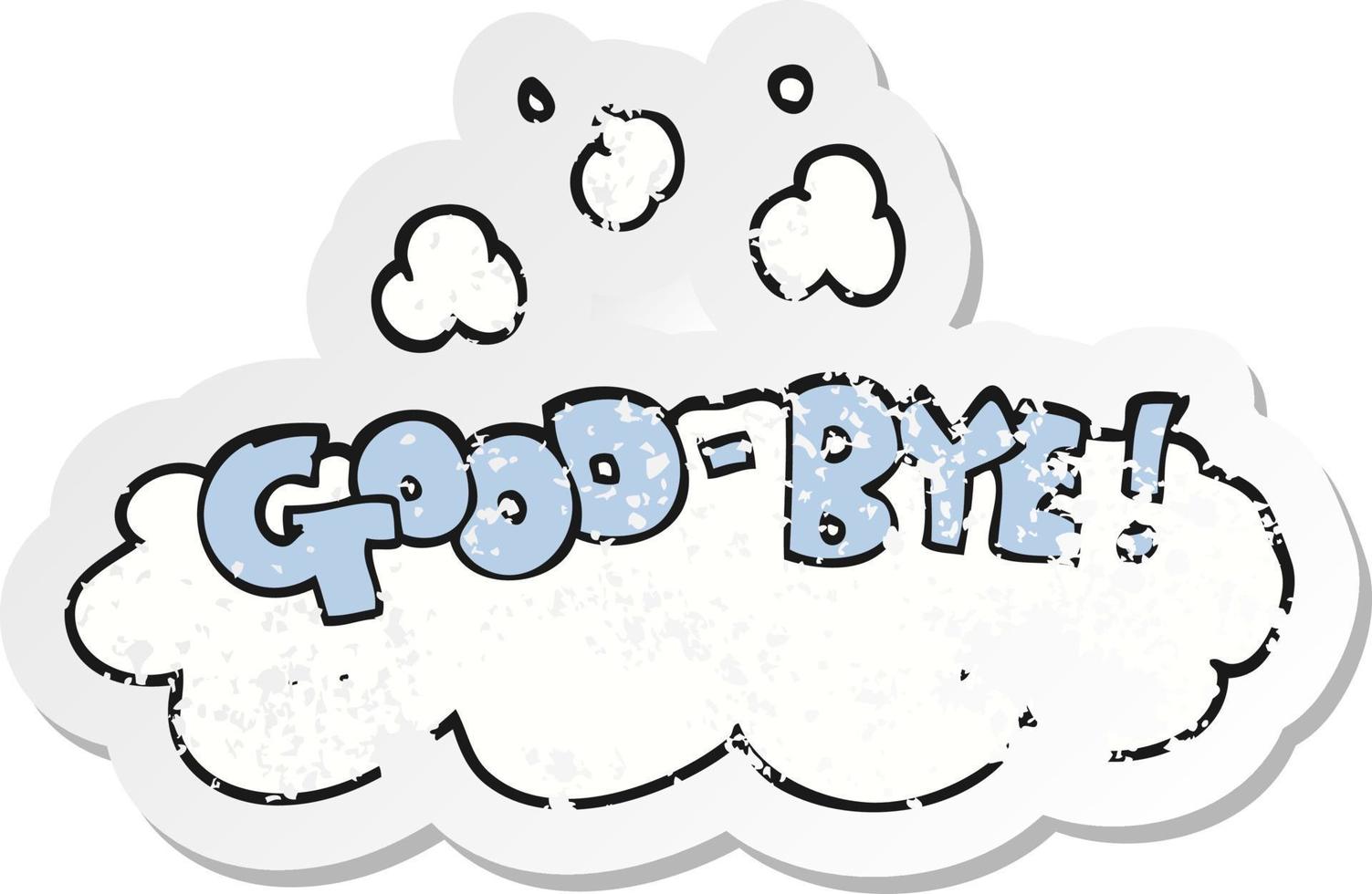 retro distressed sticker of a cartoon good-bye symbol vector