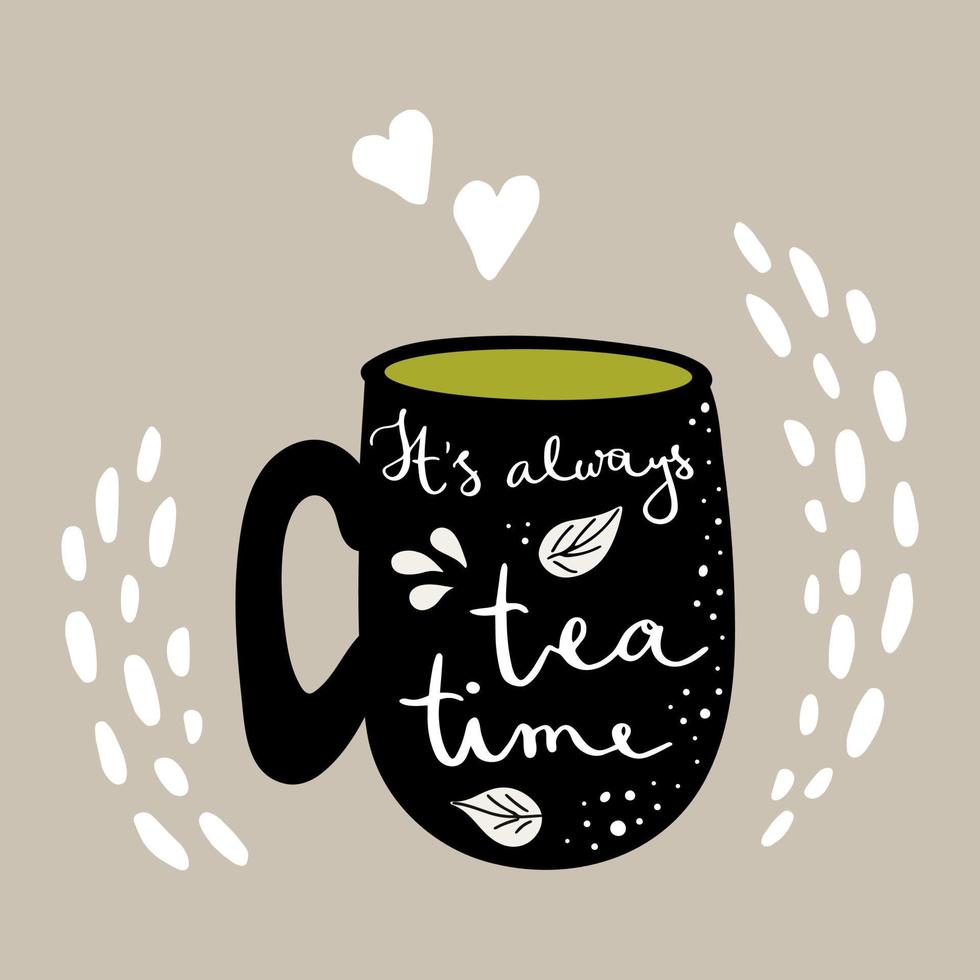 impresión vectorial con silueta y letras de copa. precioso utensilio de cocina. eslogan: siempre es la hora del té. concepto de anuncio. linda ilustración vectorial con caligrafía. vector