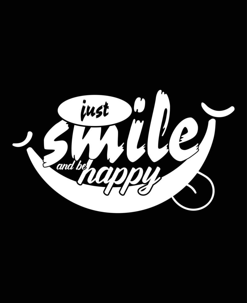 just smile and be happy trendy typography t shirt design vector art