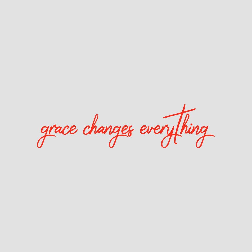 Grace changes everything vector
