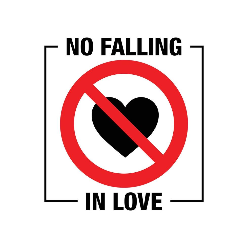 No Falling In Love Vector Design Template