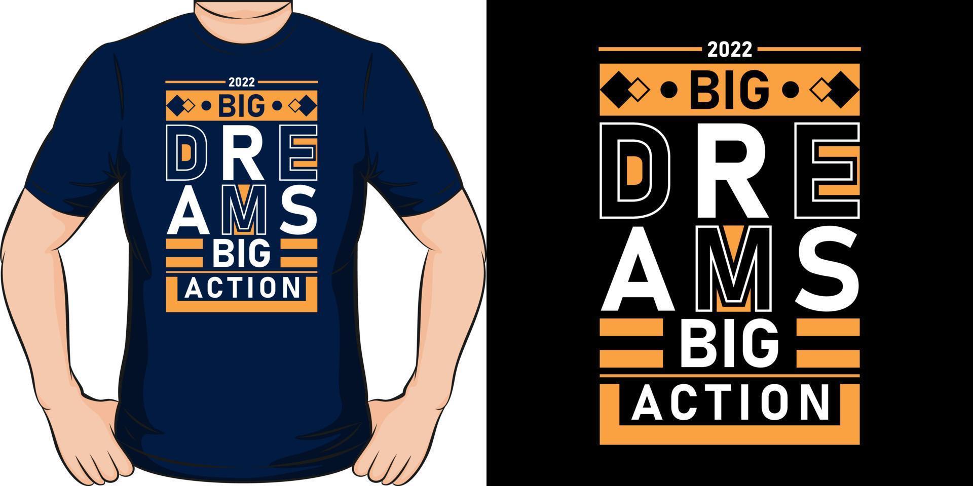Big dream big action. modern stylish motivational quotes typography slogan. Typography t-shirt design for prints, appeal, vector, art, illustration, typography, poster, template, trendy t-shirt design vector